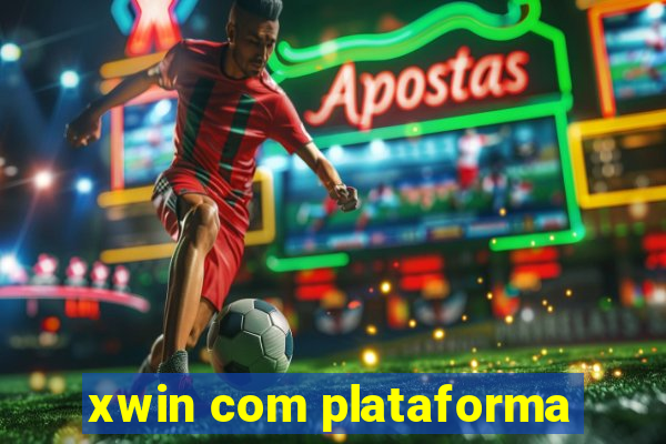 xwin com plataforma